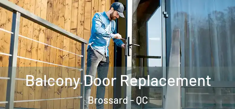  Balcony Door Replacement Brossard - QC