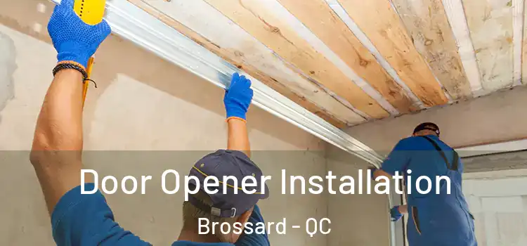 Door Opener Installation Brossard - QC