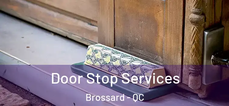 Door Stop Services Brossard - QC