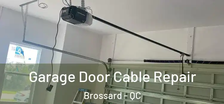 Garage Door Cable Repair Brossard - QC