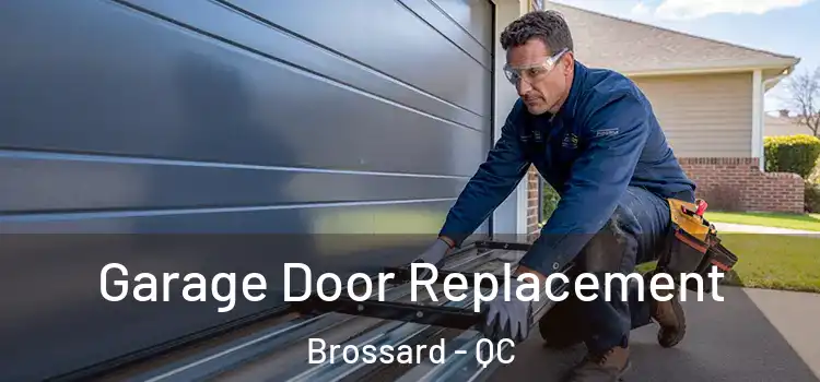  Garage Door Replacement Brossard - QC