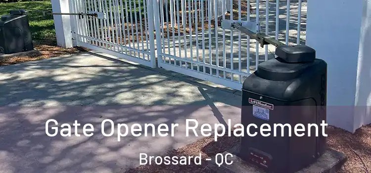 Gate Opener Replacement Brossard - QC