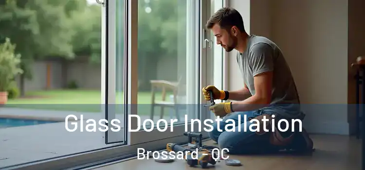 Glass Door Installation Brossard - QC