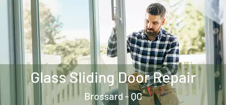  Glass Sliding Door Repair Brossard - QC