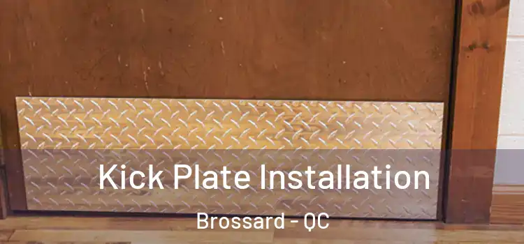Kick Plate Installation Brossard - QC