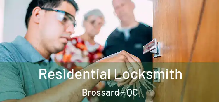  Residential Locksmith Brossard - QC