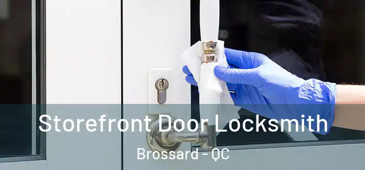 Storefront Door Locksmith Brossard - QC
