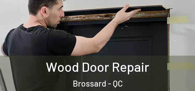 Wood Door Repair Brossard - QC